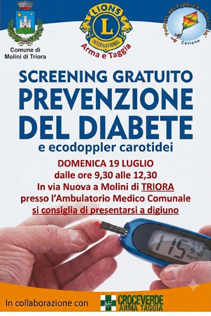 Screening Gratuito Prevenzione del Diabete e ecodoppler carotidei  - Domenica 19 luglio dalle ore 9.30 alle ore 12.30 in Via Nuova a Molini di Triora presso l'Ambulatorio Medico Comunale -  con la collaborazione dei Lions Internationale Arma di Taggia - si consiglia di presentarsi a digiuno -